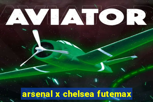 arsenal x chelsea futemax